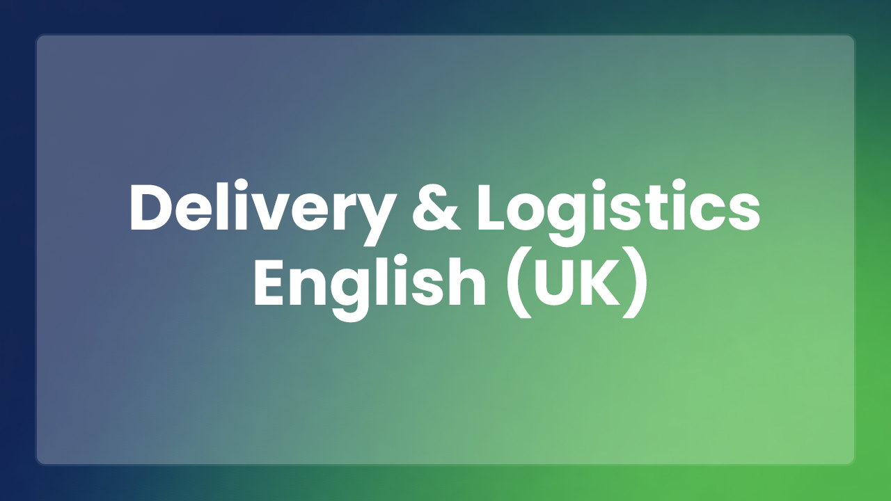 Delivery & Logistics English (UK)